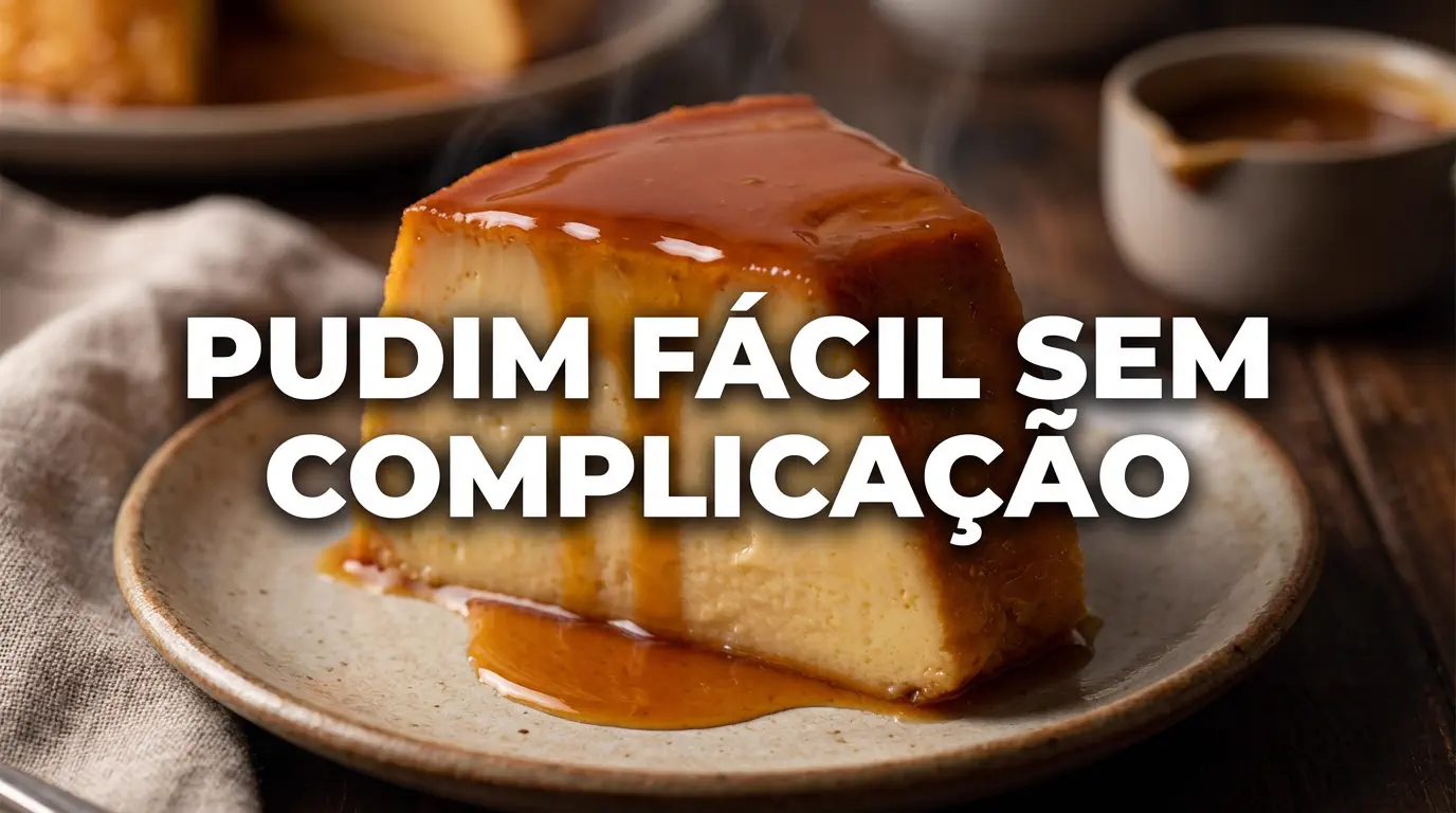 Pudim Fácil Sem Complicação: Receita Cremosa em 10 Minutos